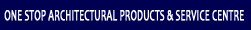 ONE STOP ARCHITECTURAL PRODUCTS & SERVICE CENTRE